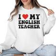 I Love My English Teacher Heart English Language Teachers For Men Women Kids Women Crewneck Sweatshirt, English Teacher Gifts, trending gift