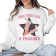 Man I Feel Like A Teacher Retro Western Country Cowgirl Women Crewneck Sweatshirt, trending gift