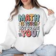 Math Is Tough But So Are You Motivational School Teacher Women Crewneck Sweatshirt, trending gift Math Is Tough But So Are You Motivational School Teacher Women Crewneck Sweatshirt, trending gift