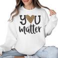 You Matter Leopard Print Teacher Kind Counselor Kindness Women Crewneck Sweatshirt, trending gift You Matter Leopard Print Teacher Kind Counselor Kindness Women Crewneck Sweatshirt, trending gift