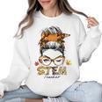 STEM Teacher Messy Bun Fall Vibes Autumn Thanksgiving Men Women Women Crewneck Sweatshirt, trending gift STEM Teacher Messy Bun Fall Vibes Autumn Thanksgiving Men Women Women Crewneck Sweatshirt, trending gift
