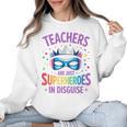 Teachers Are Just Superheroes In Disguise Back To School Women Crewneck Sweatshirt, trending gift Teachers Are Just Superheroes In Disguise Back To School Women Crewneck Sweatshirt, trending gift