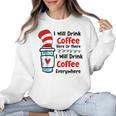 Teaching I Will Drink Coffee Here Or There Teacher Women Crewneck Sweatshirt, trending gift Teaching I Will Drink Coffee Here Or There Teacher Women Crewneck Sweatshirt, trending gift