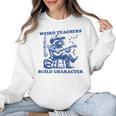 Weird Teachers Build Character Shirt Raccoon Teacher Women Crewneck Sweatshirt, trending gift Weird Teachers Build Character Shirt Raccoon Teacher Women Crewneck Sweatshirt, trending gift