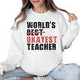 World's Best Okayest Teacher ACY025a For Men Women Women Crewneck Sweatshirt, trending gift World's Best Okayest Teacher ACY025a For Men Women Women Crewneck Sweatshirt, trending gift