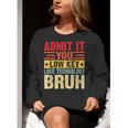 Admit It You Low Key Love Technology Bruh Teacher Kid Women Crewneck Sweatshirt, funny gift Admit It You Low Key Love Technology Bruh Teacher Kid Women Crewneck Sweatshirt, funny gift