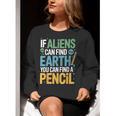 If Aliens Can Find Earth You Can Find a Pencil Teacher Women Crewneck Sweatshirt, funny gift If Aliens Can Find Earth You Can Find a Pencil Teacher Women Crewneck Sweatshirt, funny gift