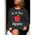 A Is For Apple Toddler Kindergarten Preschool Teacher Women Crewneck Sweatshirt, funny gift