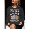 Art Teacher COMPLIMENTARY Colors Always Have Things To Say Women Crewneck Sweatshirt, funny gift Art Teacher COMPLIMENTARY Colors Always Have Things To Say Women Crewneck Sweatshirt, funny gift