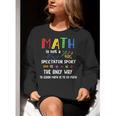 Back To School Math Is Not A Spectator Sport Math Teacher Women Crewneck Sweatshirt, funny gift