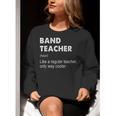 Band Teacher Definition Teaching School Teacher Women Crewneck Sweatshirt, funny gift