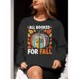 All Booked For Fall Book Pumpkin Autumn Thanksgiving Teacher Women Crewneck Sweatshirt, funny gift