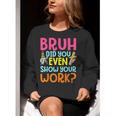 Bruh Did You Even Show Your Work Humorous Math Teacher Women Crewneck Sweatshirt, funny gift Bruh Did You Even Show Your Work Humorous Math Teacher Women Crewneck Sweatshirt, funny gift