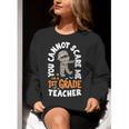 You Cannot Scare Me Im A Teacher 1st Grade Halloween Teacher Men Women Kids Women Crewneck Sweatshirt, funny gift