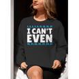 I Can't Even Math Mathematics Teacher Women Crewneck Sweatshirt, funny gift I Can't Even Math Mathematics Teacher Women Crewneck Sweatshirt, funny gift