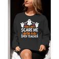 You Can't Scare Me I'm A SPED Teacher Shirt Halloween For Men Women Women Crewneck Sweatshirt, funny gift You Can't Scare Me I'm A SPED Teacher Shirt Halloween For Men Women Women Crewneck Sweatshirt, funny gift
