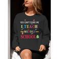 You Can't Scare Me I Teach Middle School Teacher For Men Women Women Crewneck Sweatshirt, funny gift You Can't Scare Me I Teach Middle School Teacher For Men Women Women Crewneck Sweatshirt, funny gift