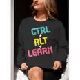 Computer Teacher Back To School Kids Ctrl Alt Learn Women Crewneck Sweatshirt, funny gift Computer Teacher Back To School Kids Ctrl Alt Learn Women Crewneck Sweatshirt, funny gift