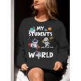 Cute Teacher My Students Are Out-Of This World Space Women Crewneck Sweatshirt, funny gift Cute Teacher My Students Are Out-Of This World Space Women Crewneck Sweatshirt, funny gift