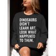 Dinosaurs Didn't Learn Art Art Teacher Women Crewneck Sweatshirt, funny gift Dinosaurs Didn't Learn Art Art Teacher Women Crewneck Sweatshirt, funny gift