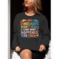 Dinosaurs Didnt Read Look What Happened To Them Cute Teacher Women Crewneck Sweatshirt, funny gift