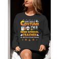 I Don't Need A Costume I'm A High School Teacher Halloween Women Crewneck Sweatshirt, funny gift I Don't Need A Costume I'm A High School Teacher Halloween Women Crewneck Sweatshirt, funny gift
