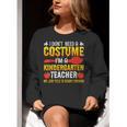 I Don't Need A Costume I'm A Kindergarten Teacher Halloween Women Crewneck Sweatshirt, funny gift I Don't Need A Costume I'm A Kindergarten Teacher Halloween Women Crewneck Sweatshirt, funny gift