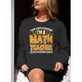 I Don't Need A Costume I'm A Math Teacher Halloween Women Crewneck Sweatshirt, funny gift I Don't Need A Costume I'm A Math Teacher Halloween Women Crewneck Sweatshirt, funny gift