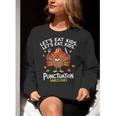 Lets Eat Kids Punctuation Saves Lives Thanksgiving Teacher Women Crewneck Sweatshirt, funny gift