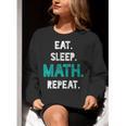Eat Sleep Math Repeat Math Teacher Men Women Girls Kids Women Crewneck Sweatshirt, funny gift