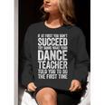 If At First You Don't Succeed Dance Teacher Shirt Men Women Women Crewneck Sweatshirt, funny gift If At First You Don't Succeed Dance Teacher Shirt Men Women Women Crewneck Sweatshirt, funny gift