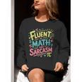 Fluent In Math And Sarcasm Math Teacher Appreciation Women Crewneck Sweatshirt, funny gift Fluent In Math And Sarcasm Math Teacher Appreciation Women Crewneck Sweatshirt, funny gift
