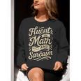 Fluent In Math And Sarcasm Teacher Women Crewneck Sweatshirt, funny gift Fluent In Math And Sarcasm Teacher Women Crewneck Sweatshirt, funny gift