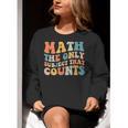 Groovy Math Is The Only Subject That Counts Math Teacher For Men Women Girls Kids Women Crewneck Sweatshirt, Groovy Teacher Sweatshirts, funny gift