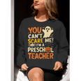 Halloween Preschool Teacher You Can't Scare Me Im A Teacher Women Crewneck Sweatshirt, funny gift