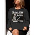 I'Ll Just Wait Until It's Quiet Spanish Teacher Halloween Men Women Kids Women Crewneck Sweatshirt, funny gift I'Ll Just Wait Until It's Quiet Spanish Teacher Halloween Men Women Kids Women Crewneck Sweatshirt, funny gift