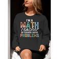I'm A Math Teacher Of Course I Have Problems Back To School Women Crewneck Sweatshirt, funny gift
