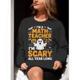 I'm A Math Teacher I'm Scary All Year Long Spooky Halloween Women Crewneck Sweatshirt, funny gift I'm A Math Teacher I'm Scary All Year Long Spooky Halloween Women Crewneck Sweatshirt, funny gift