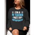 I'm A PE Teacher What's Your Superpower Physical Education Women Crewneck Sweatshirt, Pe Teacher Sweatshirts, funny gift