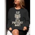 Its Pottery Day Clay Craft Ceramic Hobby Artisan Art Teacher Women Crewneck Sweatshirt, funny gift