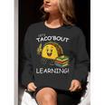 Let's Taco Bout Learning Back To School Teacher Kids Women Crewneck Sweatshirt, funny gift