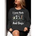 I Love Maths And Dogs Puppy Dog Lover Teacher Student Women Crewneck Sweatshirt, funny gift