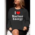 I Love Nuclear Energy School Teacher Women Crewneck Sweatshirt, funny gift I Love Nuclear Energy School Teacher Women Crewneck Sweatshirt, funny gift