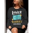 Lower Teacher's Salaries For Men Women Girls Kids Women Crewneck Sweatshirt, funny gift Lower Teacher's Salaries For Men Women Girls Kids Women Crewneck Sweatshirt, funny gift