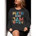 Math Is My Jam School Mathematics Women Men Math Teacher Women Crewneck Sweatshirt, funny gift Math Is My Jam School Mathematics Women Men Math Teacher Women Crewneck Sweatshirt, funny gift