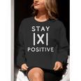 Math Teacher Appreciation Stay Positive Absolute Value Women Crewneck Sweatshirt, funny gift