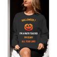 Math Teacher Halloween Quote I'm Scary All Year Long Men Women Women Crewneck Sweatshirt, funny gift Math Teacher Halloween Quote I'm Scary All Year Long Men Women Women Crewneck Sweatshirt, funny gift