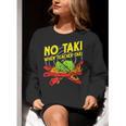 No Taki When Teacher Taki Education Classroom Teacher For Men Women Girls Kids Women Crewneck Sweatshirt, funny gift
