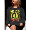 No Taki When Teacher Taki Teacher Pun Humor Women Crewneck Sweatshirt, funny gift