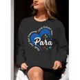 Para Heart Teacher Paraprofessional School Appreciation Women Crewneck Sweatshirt, funny gift
